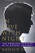 In Love with Night: The American Romance with Robert Kennedy