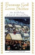 Because God Loves Stories : an Anthology of Jewish Storytelling (97 Edition)