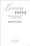 Luxury Fever : Why Money Fails To Satisfy in an Era of Excess (99 Edition) Cover