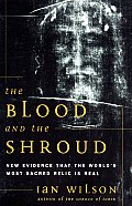 Blood & the Shroud New Evidence That The