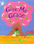 Give Me Grace: A Child's Daybook of Prayers