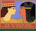How the Amazon Queen Fought the Prince of Egypt