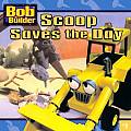 Bob the Builder #02: Scoop Saves the Day Cover