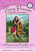 Elizabeth and the Royal Pony: Based on a True Story of Elizabeth I of England (Ready-To-Read: Level 3)