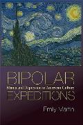 Bipolar Expeditions: Mania and Depression in American Cultur Cover