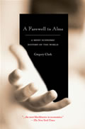 A Farewell to Alms: A Brief Economic History of the World (Princeton Economic History of the Western World) Cover