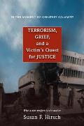 In the Moment of Greatest Calamity: Terrorism, Grief, and a Victim's Quest for Justice