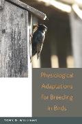 Physiological Adaptations for Breeding in Birds