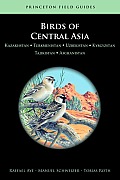 Birds of Central Asia: Kazakhstan, Turkmenistan, Uzbekistan, Kyrgyzstan, Tajikistan, Afghanistan (Princeton Field Guides) Cover