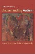 Understanding Autism: Parents, Doctors, and the History of a Disorder Cover