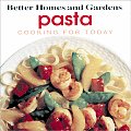 Better Homes Garden Cooking for Today: Pasta