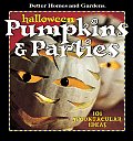 Better Homes and Gardens Halloween Pumpkins & Parties: 101 Spooktacular Ideas