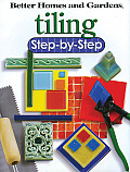 Tiling Step-By-Step (Better Homes & Gardens Step-By-Step)