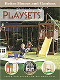Better Homes and Gardens Playsets: Ideas and Plans for Play Structures (Better Homes & Gardens)