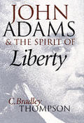 John Adams and the Spirit of Liberty (American Political Thought)