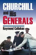 Churchill and His Generals (Modern War Studies) Cover