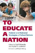 To Educate a Nation: Federal and National Strategies of School Reform (Studies in Government and Public Policy)