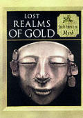 Lost Realms of Gold: South American Myth