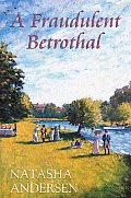 A Fraudulent Betrothal by Natasha Anderson