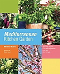 Mediterranean Kitchen Garden: Growing Organic Fruit and Vegetables in a Hot, Dry Climate