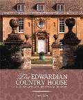 The Edwardian Country House: A Social and Architectural History Cover