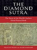 The Diamond Sutra: The Story of the World's Earliest Dated Printed Book