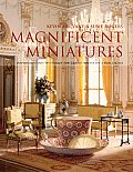 Magnificent Miniatures: Inspiration and Technique for Grand Houses on a Small Scale