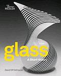 Glass: A Short History. David Whitehouse