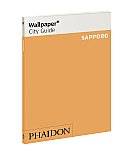 Wallpaper City Guide Sapporo (Wallpaper City Guides)