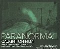 The Paranormal Caught on Film