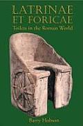 Latrinae Et Foricae: Toilets in the Roman World Cover