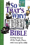 So That's Why Bible: Making Sense of All the People, Places, and Events of the Bible with CDROM