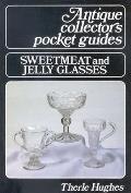 Sweetmeat and Jelly Glasses P (Antique Pocket Guides)