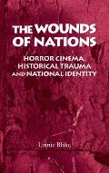The Wounds of Nations: Horror Cinema, Historical Trauma and National Identity