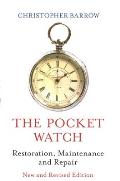 The Pocket Watch: Restoration, Maintenance and Repair