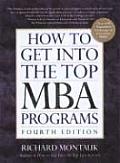 How to Get Into the Top MBA Programs (How to Get Into...)