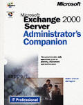 Microsoft Exchange 2000 Server Administrator's Companion with CDROM (IT-Administrator's Companion)