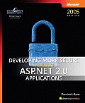 Developing More-Secure Microsoft ASP.Net 2.0 Applications (Pro-Developer)
