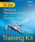 McItp Self-Paced Training Kit (Exam 70-237): Designing Messaging Solutions with Microsoft Exchange Server 2007