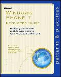 Windows Phone 7 Developer Guide: Building Connected Mobile Applications with Microsoft Silverlight (Patterns & Practices)
