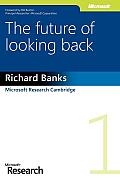 Microsoft Research #01: The Future of Looking Back