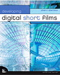 Developing Digital Short Films - With CD (04 Edition)