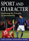 Sport and Character: Reclaiming the Principles of Sportsmanship (10 Edition)