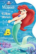 The Little Mermaid: I Am Ariel (Disney Princess) Cover