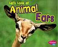 Let's Look at Animal Ears (Looking at Animal Parts)