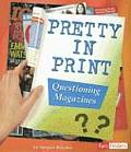 Pretty in Print: Questioning Magazines (Media Literacy)