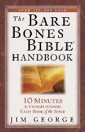 The Bare Bones Bible Handbook: 10 Minutes to Understanding Each Book of the Bible
