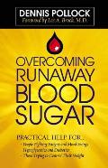 Overcoming Runaway Blood Sugar: Practical Help For... *People Fighting Fatigue and Mood Swings * Hypoglycemics and Diabetics *Those Trying to Control Cover
