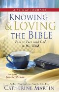 Knowing and Loving the Bible Knowing and Loving the Bible Knowing and Loving the Bible: Face-To-Face with God in His Word Face-To-Face with God in His