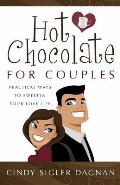 Hot Chocolate for Couples: Practical Ways to Sweeten Your Love Life